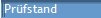 Prfstand                   Test Bench