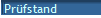 Prfstand                   Test Bench